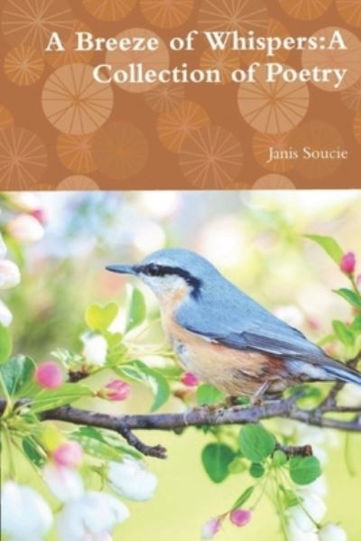A Breeze of Whispers - Janis Soucie - Books - Independently Published - 9798580933641 - December 14, 2020