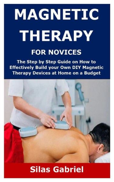 Cover for Silas Gabriel · Magnetic Therapy for Novices (Paperback Book) (2020)