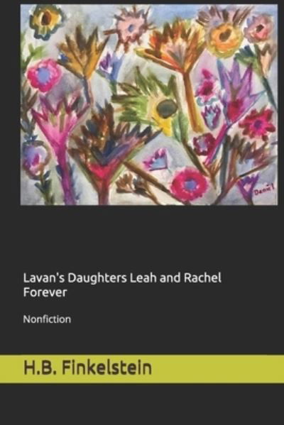 Cover for H B Finkelstein · Lavan's Daughters Leah and Rachel Forever (Paperback Book) (2021)