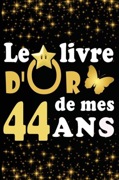 Cover for Livre D Carnet · Le Livre d'Or de mes 44 ans (Paperback Book) (2020)