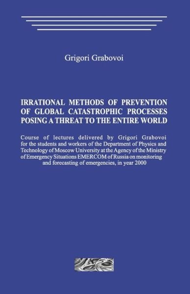 Cover for Grigori Grabovoi · Irrational methods of prevention of global catastrophic processes posing a threat to the entire world (Paperback Bog) (2020)