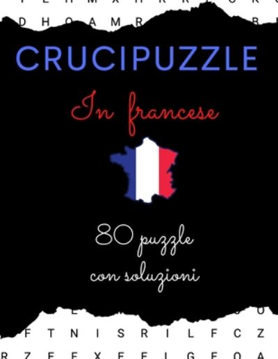 Cover for Edizioni Giochi Di Parole · Cruccipuzzle in francese 80 puzzle con soluzioni (Paperback Book) (2020)