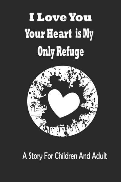 Short Banato · I love you - Your heart is my only refuge (Paperback Book) (2020)