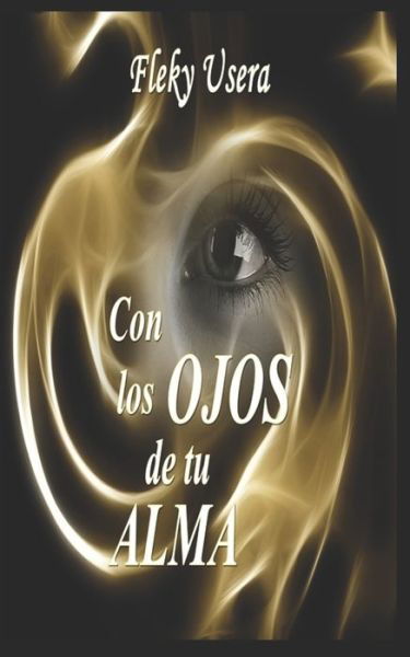 Cover for Fleky Usera · Con los ojos de tu ALMA (Paperback Book) (2020)