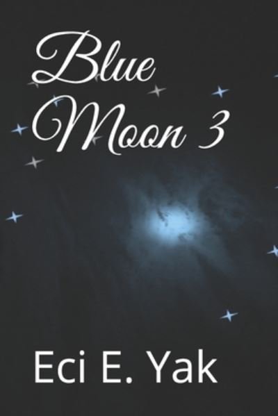 Cover for Eci E Yak · Blue Moon 3 (Paperback Book) (2020)