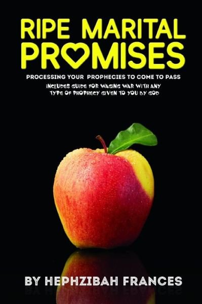 Cover for Hephzibah Frances · Ripe Marital Promises: Processing Your Promises To Come To Pass (Pocketbok) (2021)