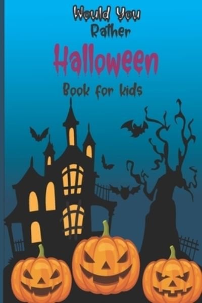 Cover for Idelle Noel · Would you rather Halloween Book For Kids (Paperback Book) (2020)