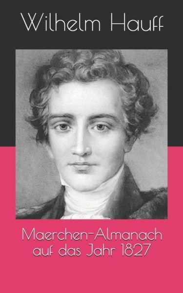 Cover for Wilhelm Hauff · Maerchen-Almanach auf das Jahr 1827 (Paperback Book) (2021)