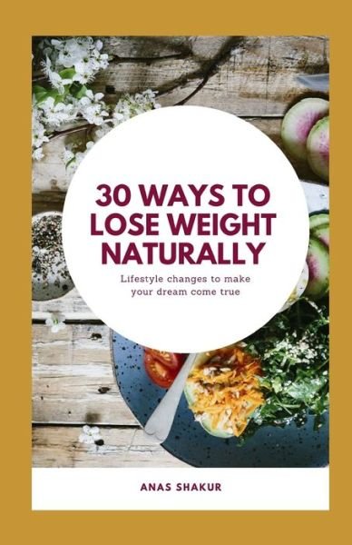 Cover for Anas Shakur · 30 Ways to Lose Weight Naturally (Paperback Book) (2021)