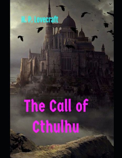 The Call of Cthulhu - H P Lovecraft - Kirjat - Independently Published - 9798731742641 - torstai 1. huhtikuuta 2021