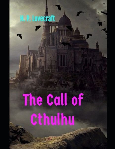 The Call of Cthulhu - H P Lovecraft - Bøger - Independently Published - 9798731742641 - 1. april 2021