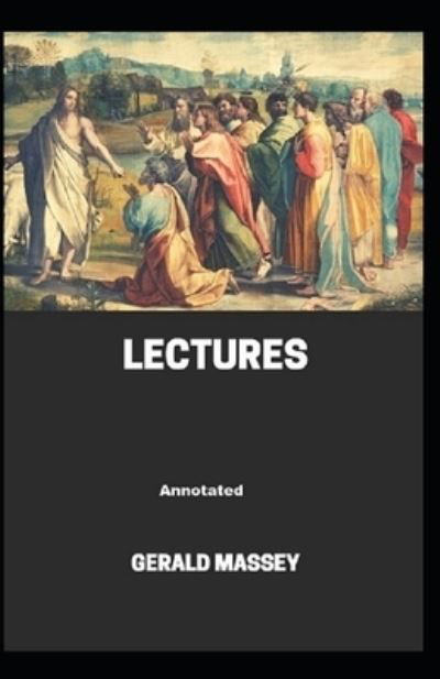 Cover for Gerald Massey · Gerald Massey's Lectures Annotated (Paperback Book) (2021)