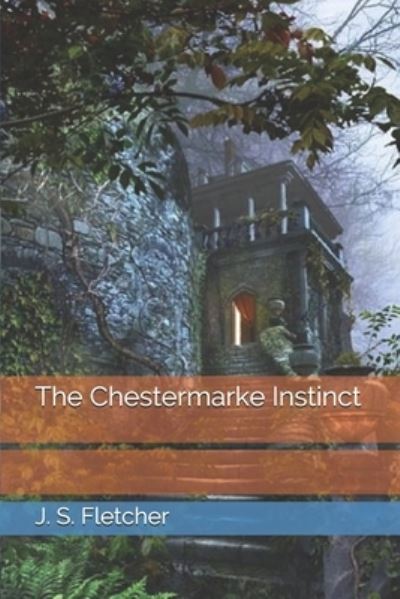 Cover for J S Fletcher · The Chestermarke Instinct (Paperback Book) (2021)