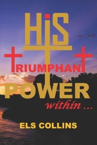 Cover for Els Collins · His Triumphant Power Within (Paperback Book) (2021)