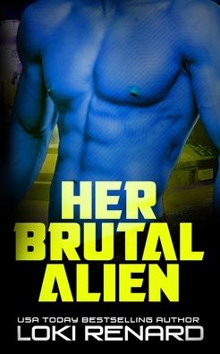 Cover for Loki Renard · Her Brutal Alien: A Dark SciFi Romance (Paperback Book) (2021)