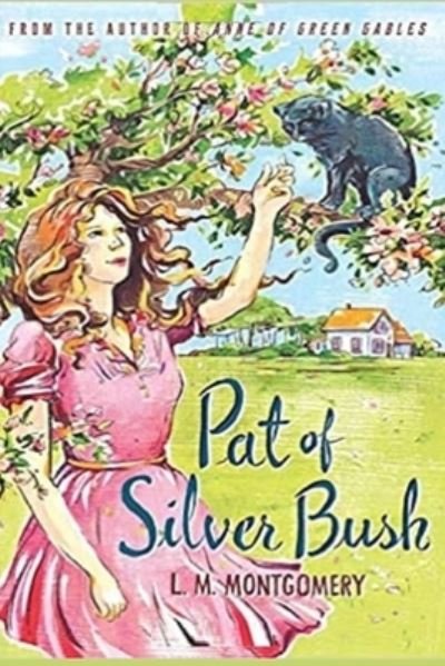 Cover for Lucy Maud Montgomery · Pat of Silver Bush (Paperback Book) (2021)
