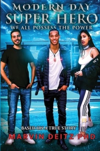 Cover for Marvin Alan Deitz · Modern Day Super-Hero: We all possess the power! (Paperback Book) (2022)