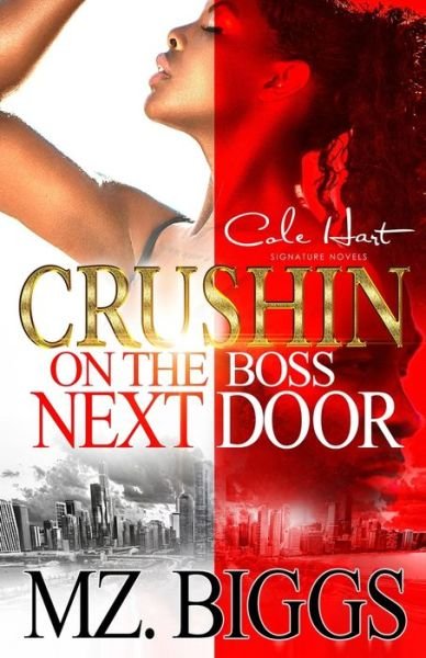 Cover for Mz Biggs · Crushin' On The Boss Next Door: An Urban Romance (Paperback Book) (2021)