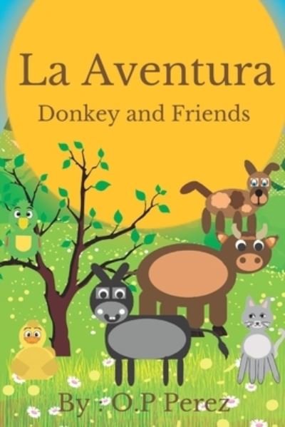 Cover for Op Perez · La Aventura: Donkey and Friends (Pocketbok) (2022)