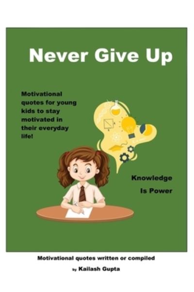 Cover for Kailash Gupta · Never Give Up! (Book) (2023)