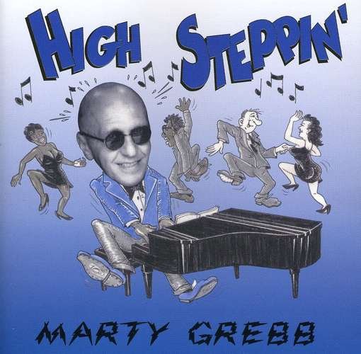 High Steppin' - Marty Grebb - Musique - CD Baby - 0015882000642 - 5 avril 2011