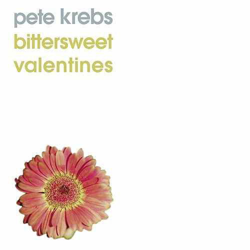 Cover for Pete Krebs · Bittersweet Valentines (LP) (2018)