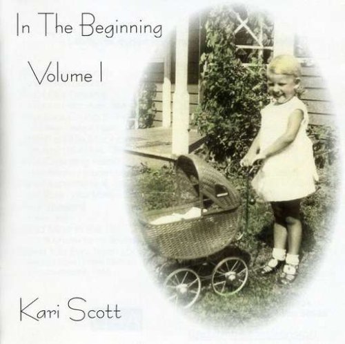 In the Beginning 1 - Kari Scott - Muziek - CDB - 0634479340642 - 11 juli 2006