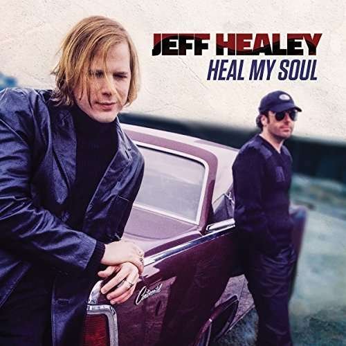 Cover for Jeff Healey · Heal My Soul (CD) (2016)