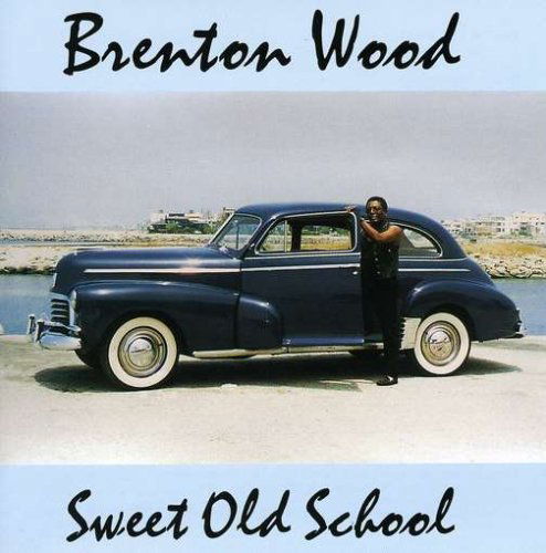 Cover for Brenton Wood · Sweet Old School (CD) (2006)