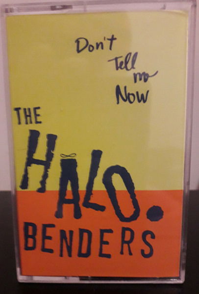 Cover for Halo Benders · Dont Tell Me Now (Kassett) (2021)