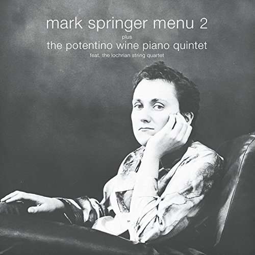 Cover for Mark Springer · Menu 2/ Potentino Wine Piano Quintet (CD) (2016)