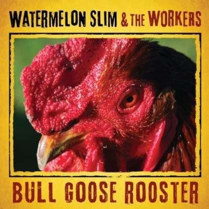 Cover for Watermelon Slim · Bull Goose Rooster (CD) [Digipak] (2013)