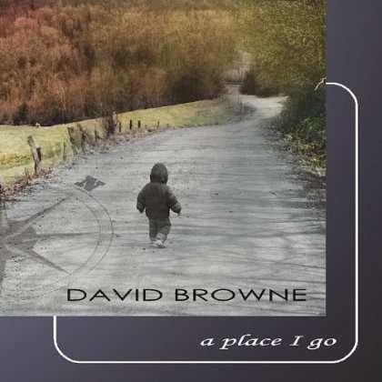 Cover for David Browne · Place I Go (CD) (2011)
