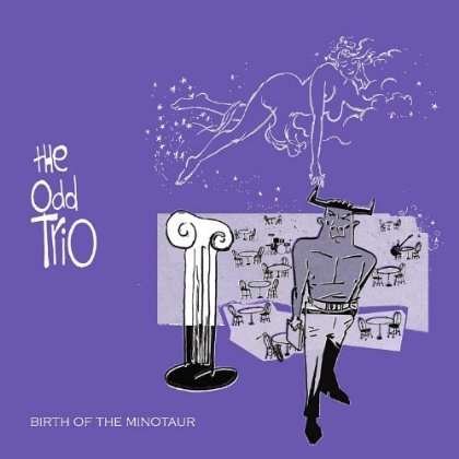 Cover for Odd Trio · Birth of the Minotaur (CD) (2012)
