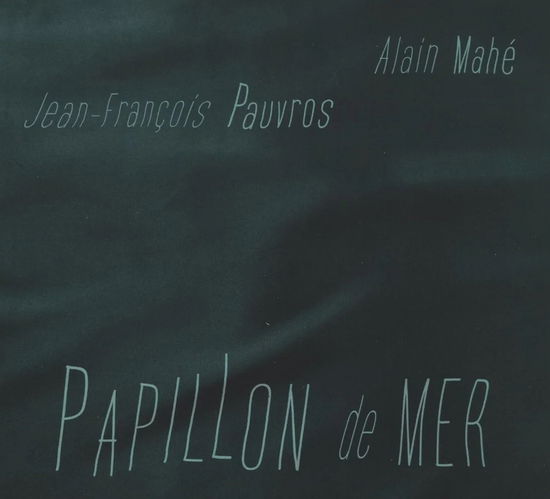 Cover for Alain Mahé &amp; Jean-Francois Pauvros · Papillon de Mer (CD) (2024)