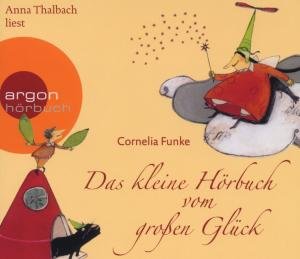 Cover for Anna Thalbach · DAS KLEINE HÖRBUCH VOM GROßEN GLÜCK (CD) (2009)