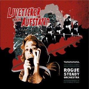 Cover for Rogue Steady Orchestra · Liveticker Zum Aufstand (LP) (2011)