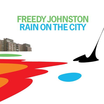 Cover for Freedy Johnston · Rain on the City (CD) [Japan Import edition] (2014)
