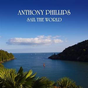 Cover for Anthony Phillips · Sail The World (CD) (2025)