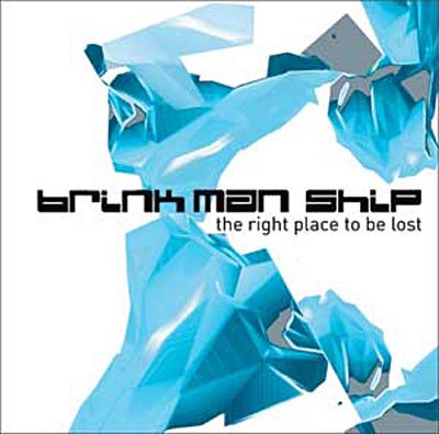 Cover for Brink Man Ship · The Right Place to Be Lost (CD) (2006)