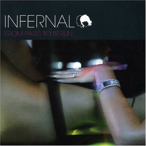 From Paris to Berlin [explicit Version]  [australian Import] - Infernal - Música - CENTRAL STATION - 9316797989642 - 13 de fevereiro de 2009