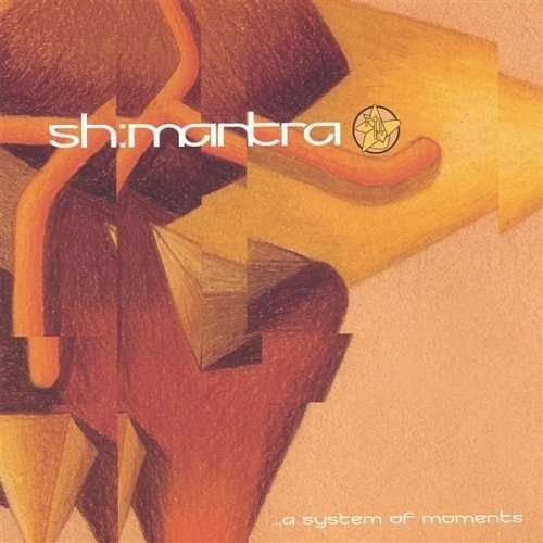 Cover for Sh'mantra · System Of Moments (CD) (2005)