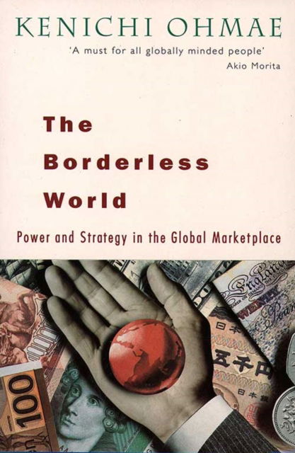 Cover for Kenichi Ohmae · The Borderless World: Power and Strategy in the Interlinked Economy (Paperback Book) [New edition] (1994)