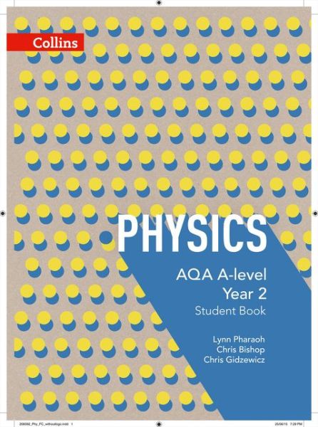 Cover for Lynn Pharaoh · AQA A Level Physics Year 2 Student Book - Collins AQA A Level Science (Paperback Book) (2016)