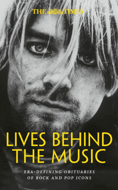 The Times Lives Behind the Music: Era-Defining Obituaries of Rock and Pop Music Icons -  - Books - HarperCollins Publishers - 9780008699642 - September 26, 2024