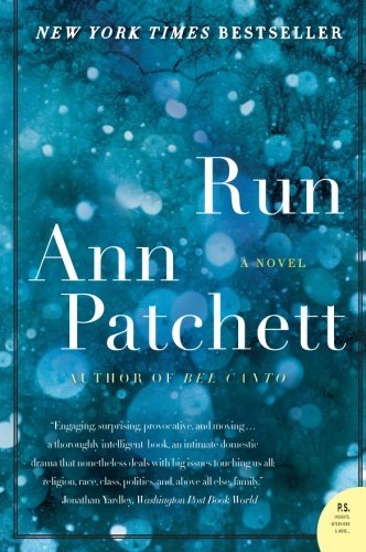 Run: A Novel - Ann Patchett - Bücher - HarperCollins - 9780061340642 - 29. Juli 2008