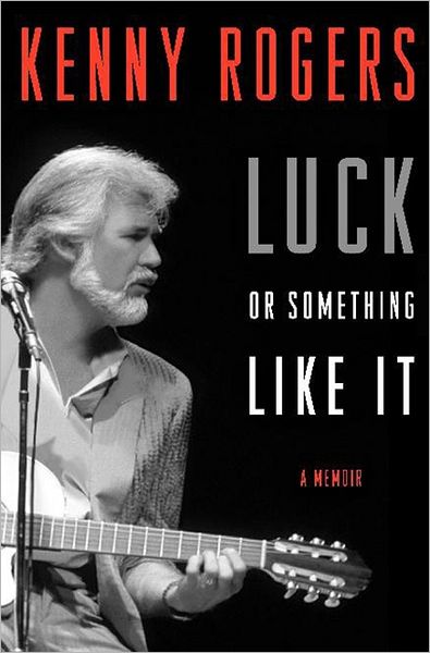 Cover for Kenny Rogers · Luck or Something Like It: a Memoir (Taschenbuch) [Lrg edition] (2012)