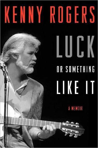 Cover for Kenny Rogers · Luck or Something Like It: a Memoir (Paperback Bog) [Lrg edition] (2012)