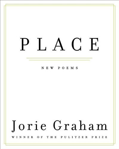 Place: New Poems - Jorie Graham - Books - Ecco - 9780062190642 - April 24, 2012