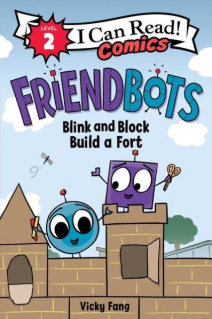 Cover for Vicky Fang · Friendbots: Blink and Block Build a Fort - I Can Read Comics Level 2 (Pocketbok) (2024)